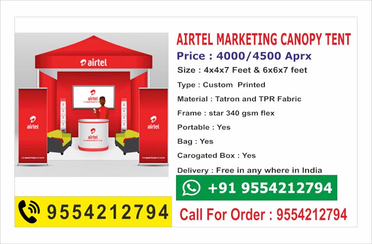 Airtel Marketing Canopy Tent - Printed Demo Tent @4000 /-